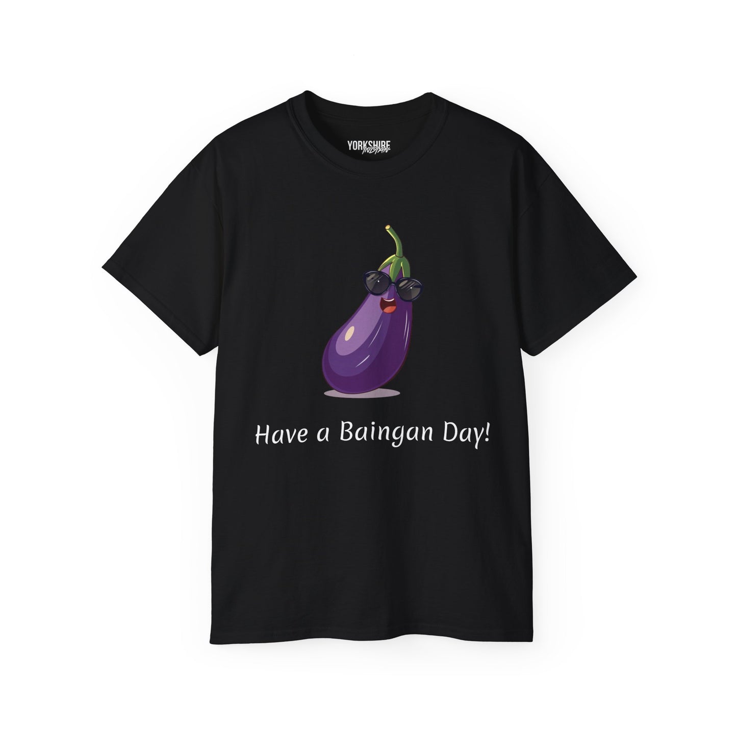 Yorkshire Indian Have a Baingan Day T-Shirt