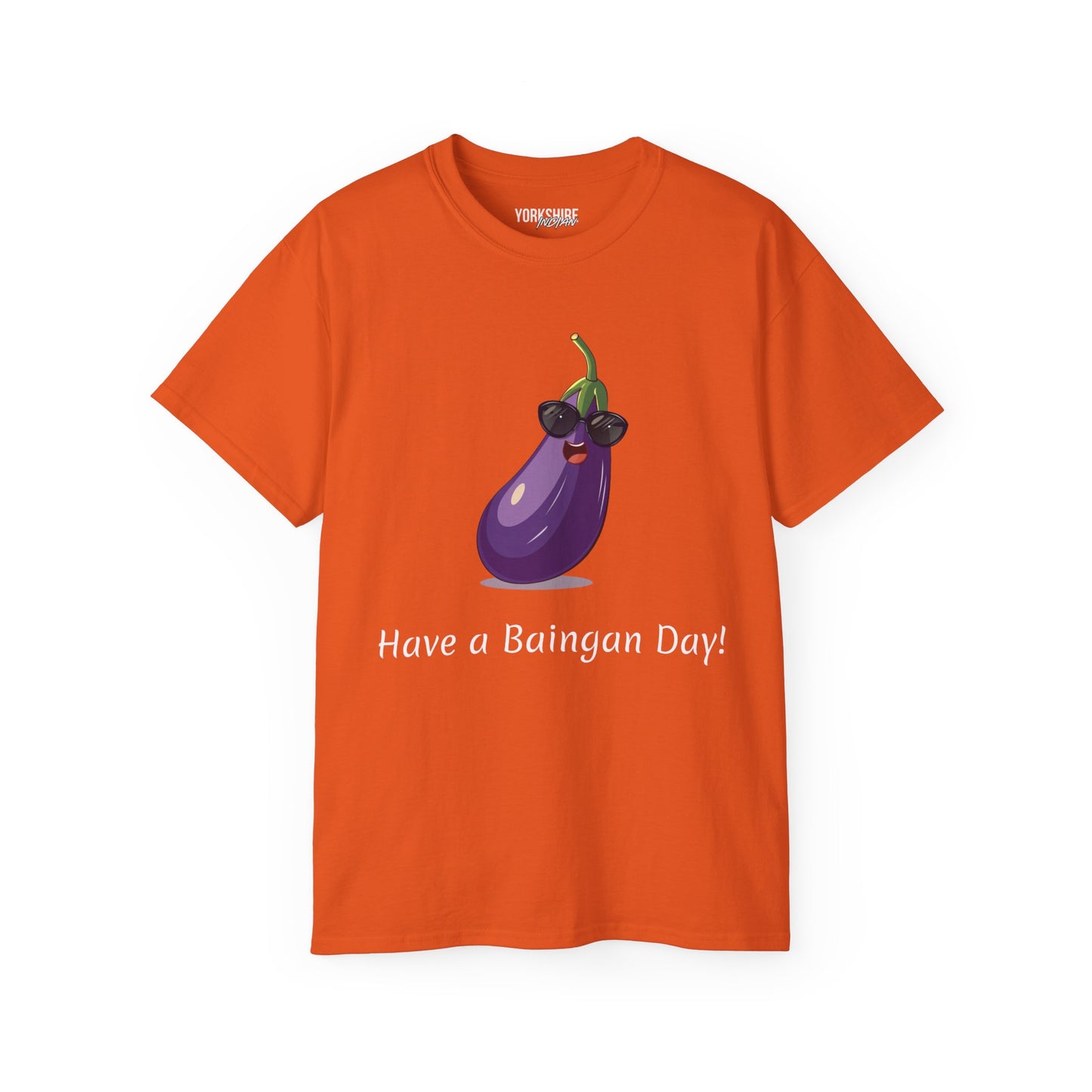 Yorkshire Indian Have a Baingan Day T-Shirt