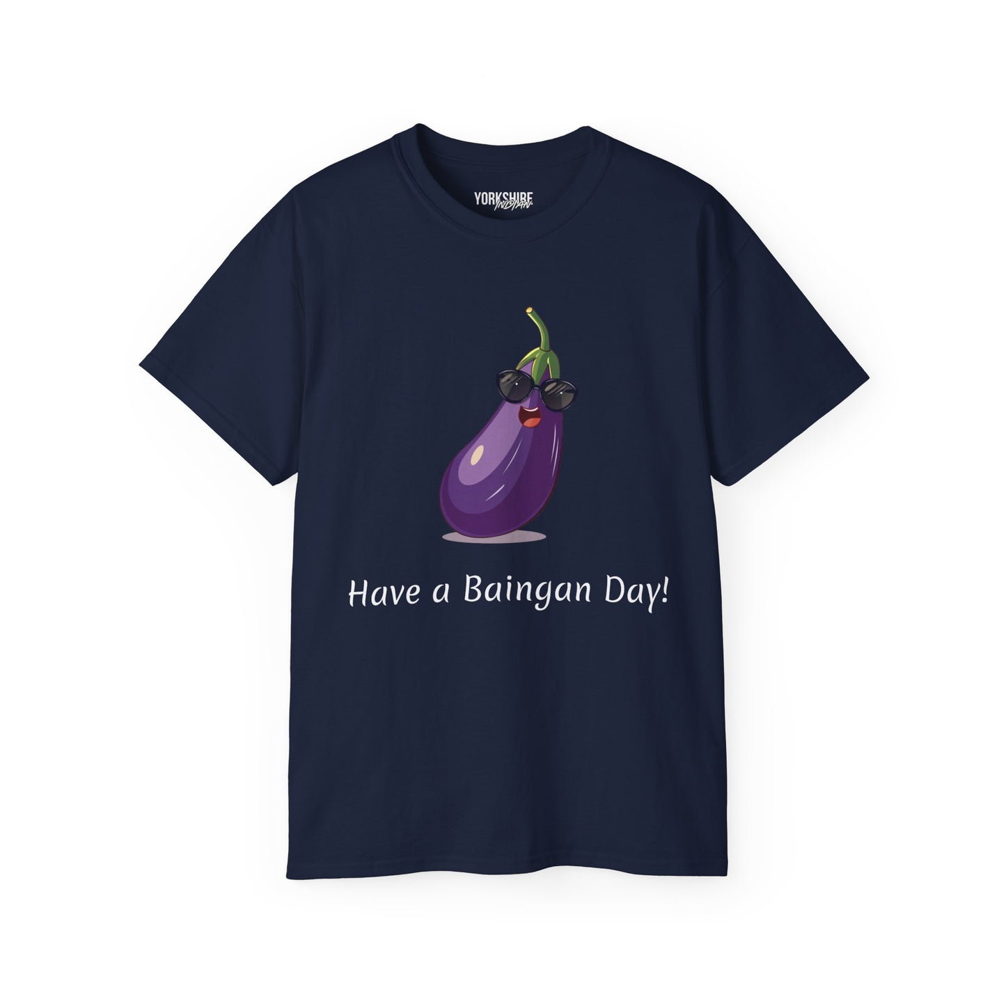 Yorkshire Indian Have a Baingan Day T-Shirt